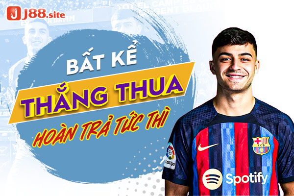 Dù thắng hay thua đều nhận hoàn trả tức thì