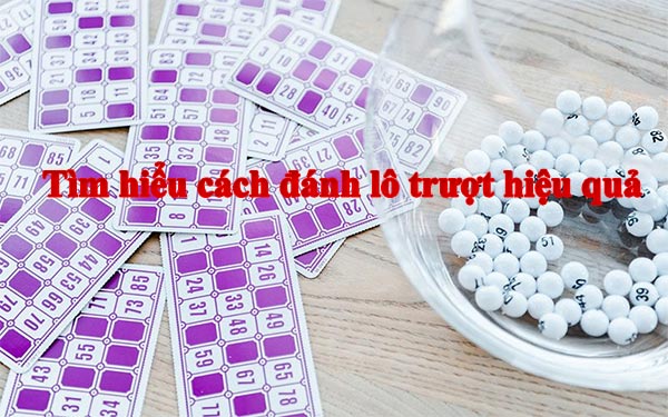 Hiểu về từng loại lô trượt là gì để học cách đánh lô trượt hiệu quả Hiểu về từng loại lô trượt là gì để học cách đánh lô trượt hiệu quả