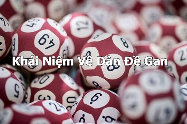 Tìm hiểu về khái niệm dàn đề gan
