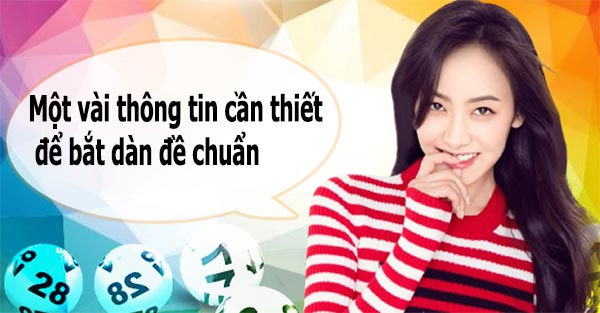 Một vài thông tin cần biết để bắt dàn đề chuẩn Một vài thông tin cần biết để bắt dàn đề chuẩn